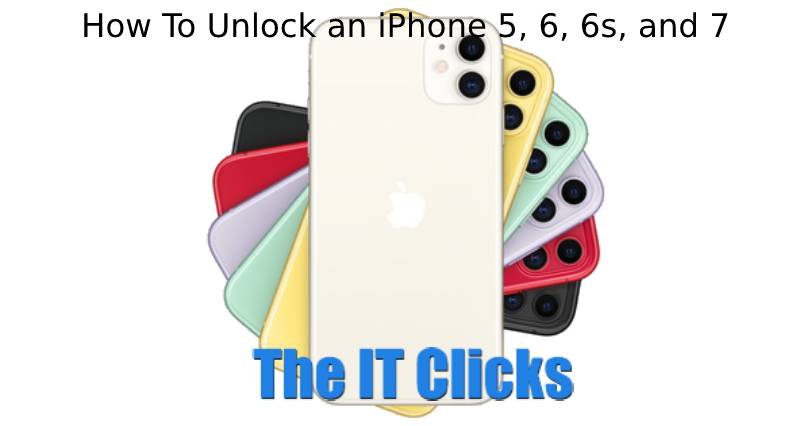 How To Unlock an iPhone 5, 6, 6s, and 7